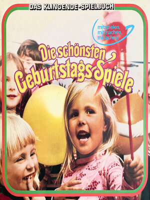 cover image of Das klingende Spielbuch--Die schönsten Geburtstags-Spiele